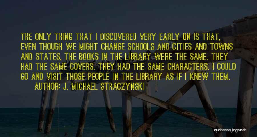 Cities And Towns Quotes By J. Michael Straczynski