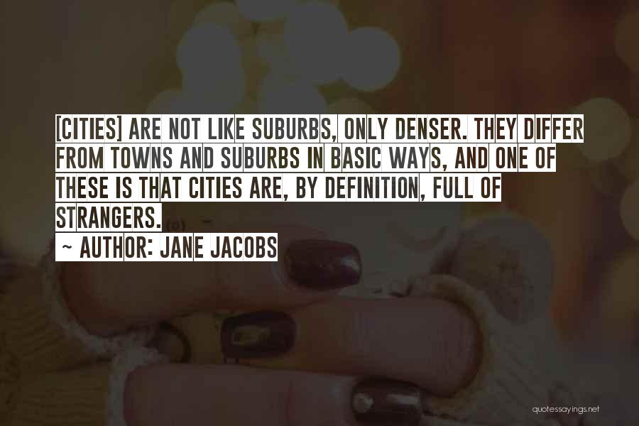 Cities And Towns Quotes By Jane Jacobs