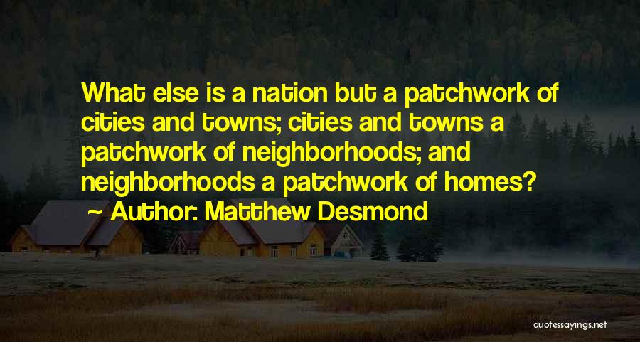 Cities And Towns Quotes By Matthew Desmond