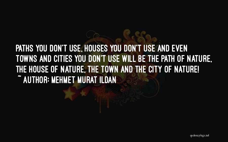 Cities And Towns Quotes By Mehmet Murat Ildan