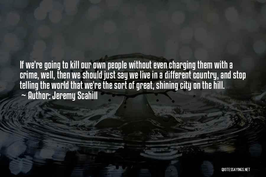 Cities In The World Quotes By Jeremy Scahill