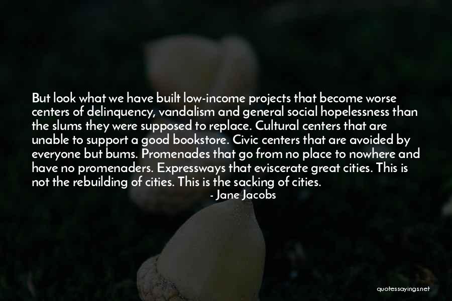 Cities Jane Jacobs Quotes By Jane Jacobs