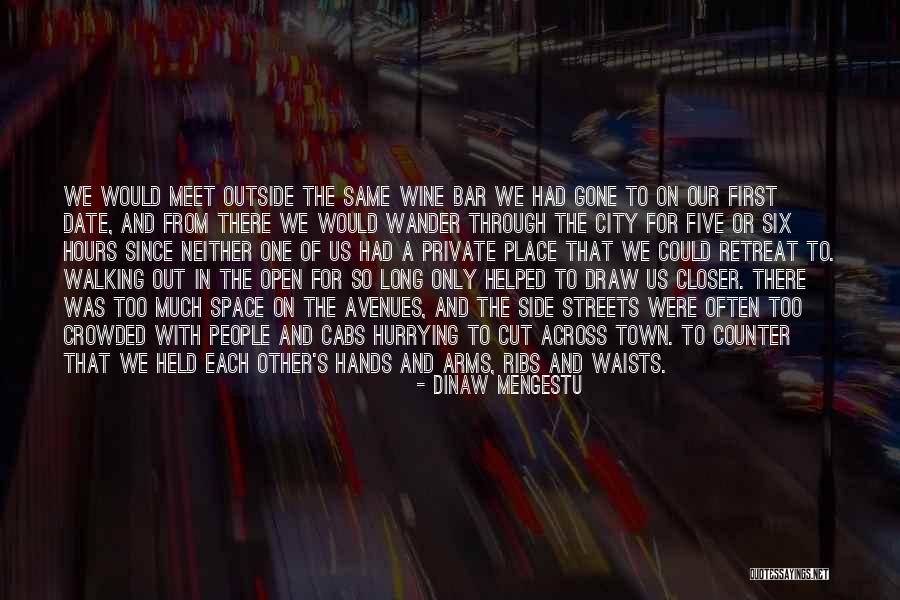 Cities Spaces Places Quotes By Dinaw Mengestu Cities Spaces Places Quotes By Dinaw Mengestu