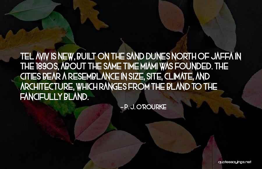Cities The Size Quotes By P. J. O'Rourke Cities The Size Quotes By P. J. O'Rourke
