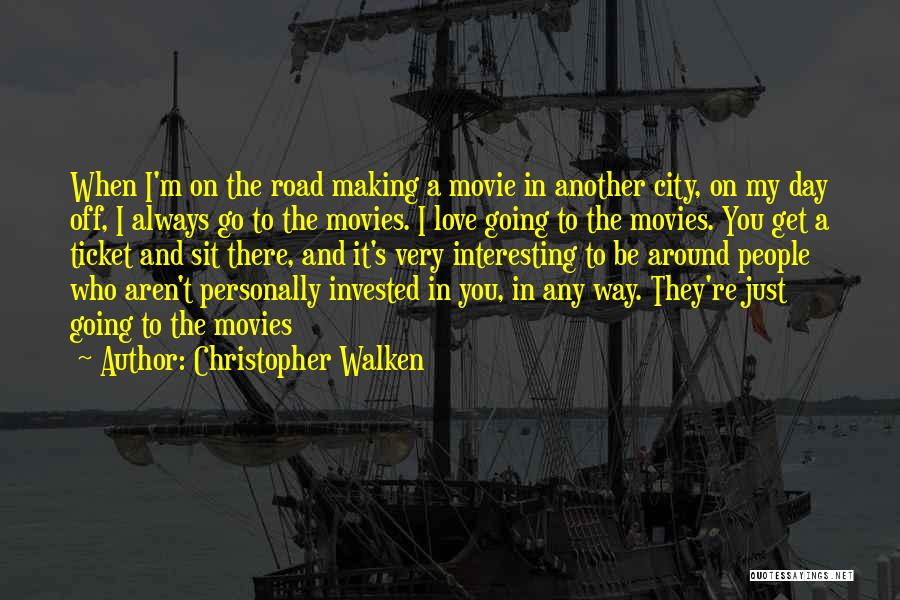 Cities You Love Quotes By Christopher Walken