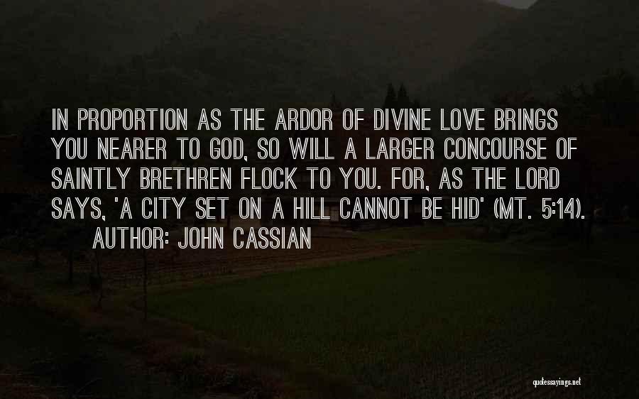 Cities You Love Quotes By John Cassian