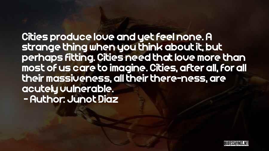 Cities You Love Quotes By Junot Diaz