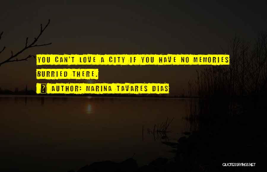 Cities You Love Quotes By Marina Tavares Dias