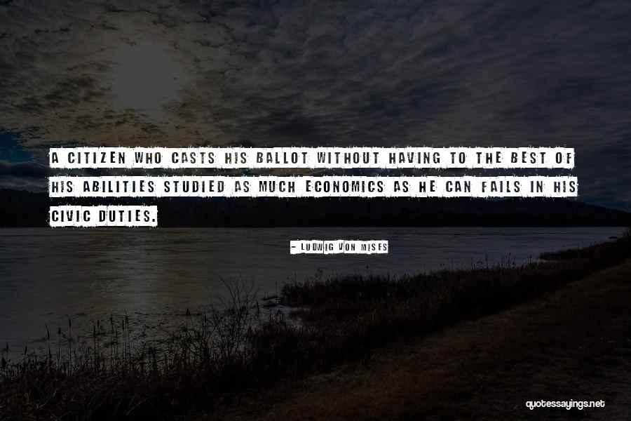 Citizen Duties Quotes By Ludwig Von Mises Citizen Duties Quotes By Ludwig Von Mises