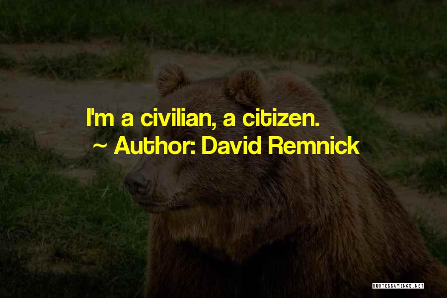 Citizen G'kar Quotes By David Remnick