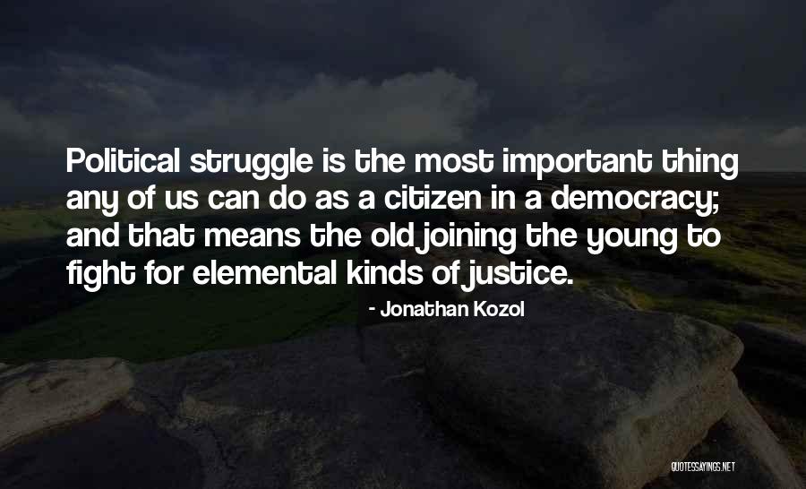 Citizen G'kar Quotes By Jonathan Kozol