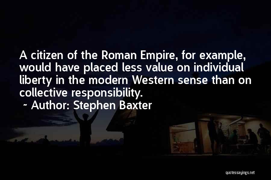 Citizen Responsibility Quotes By Stephen Baxter