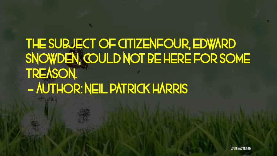 Citizenfour Quotes By Neil Patrick Harris