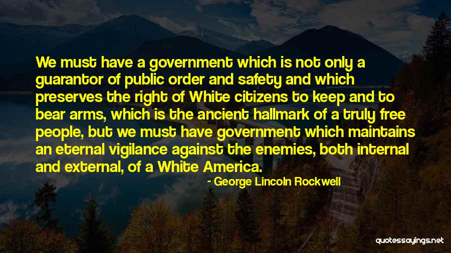 Citizens Free Quotes By George Lincoln Rockwell Citizens Free Quotes By George Lincoln Rockwell