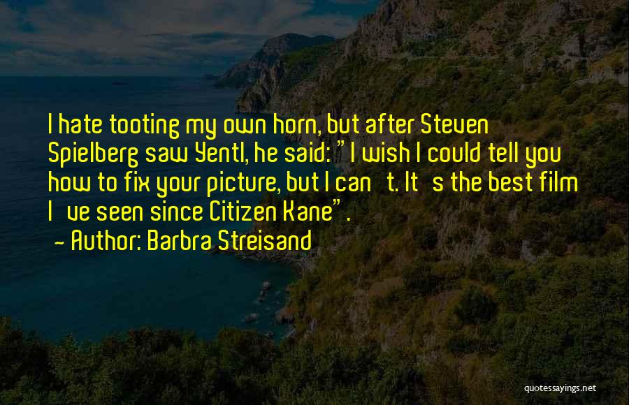 Citizens Kane Quotes By Barbra Streisand