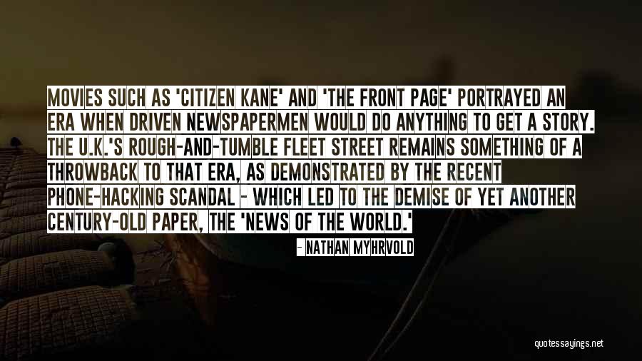 Citizens Kane Quotes By Nathan Myhrvold Citizens Kane Quotes By Nathan Myhrvold