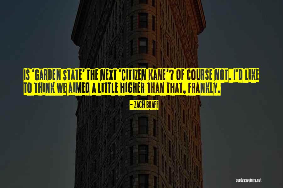 Citizens Kane Quotes By Zach Braff Citizens Kane Quotes By Zach Braff