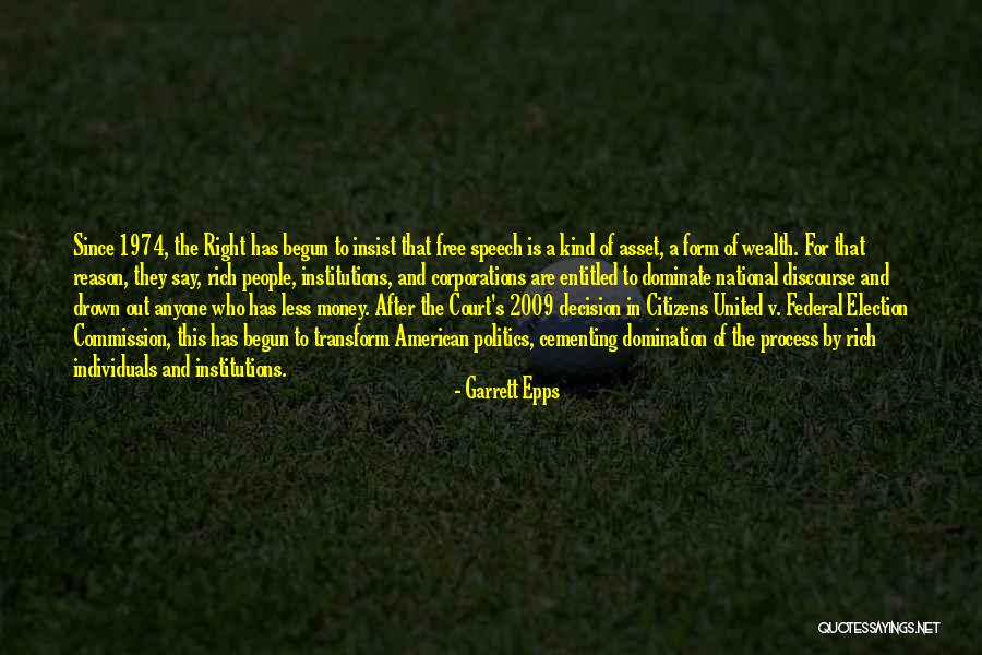 Citizens United V Federal Election Commission Quotes By Garrett Epps Citizens United V Federal Election Commission Quotes By Garrett Epps
