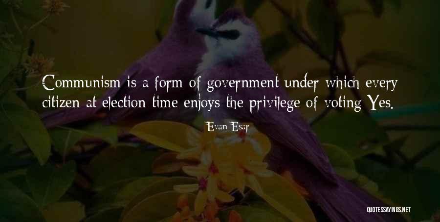 Citizens Voting Quotes By Evan Esar Citizens Voting Quotes By Evan Esar