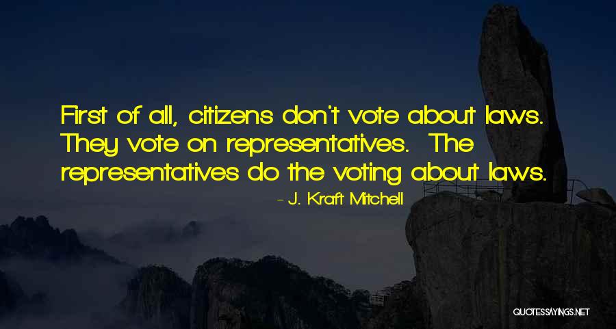 Citizens Voting Quotes By J. Kraft Mitchell Citizens Voting Quotes By J. Kraft Mitchell