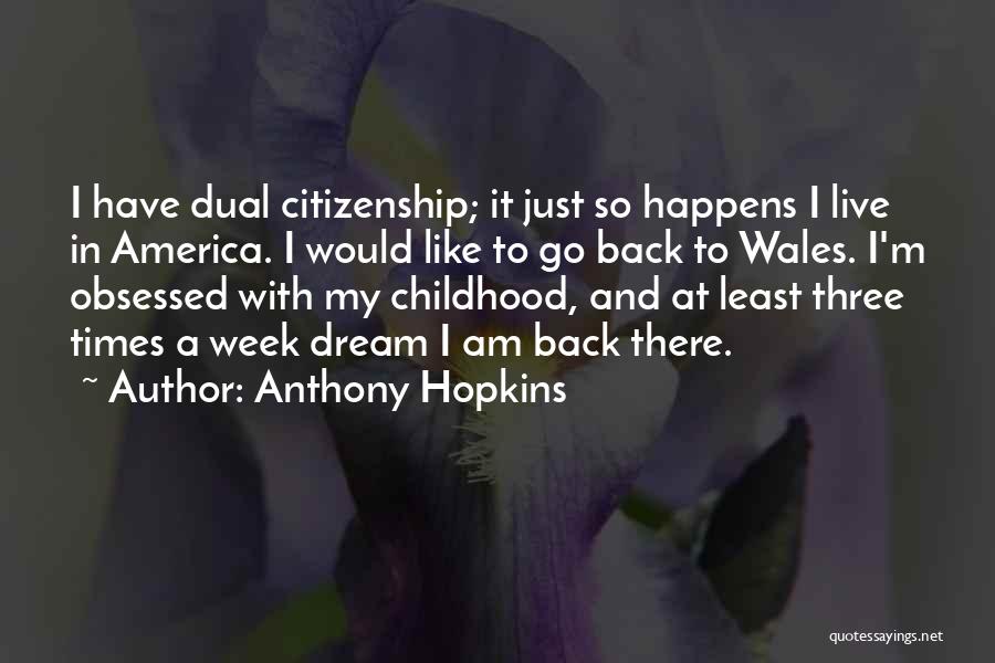 Citizenship In America Quotes By Anthony Hopkins