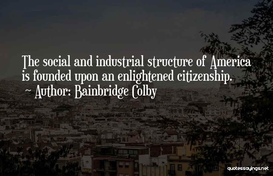 Citizenship In America Quotes By Bainbridge Colby