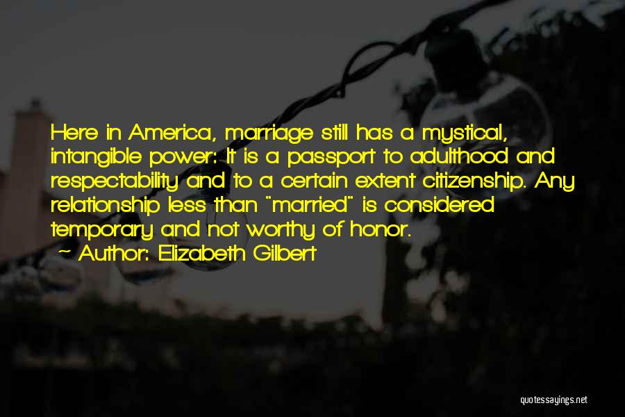 Citizenship In America Quotes By Elizabeth Gilbert