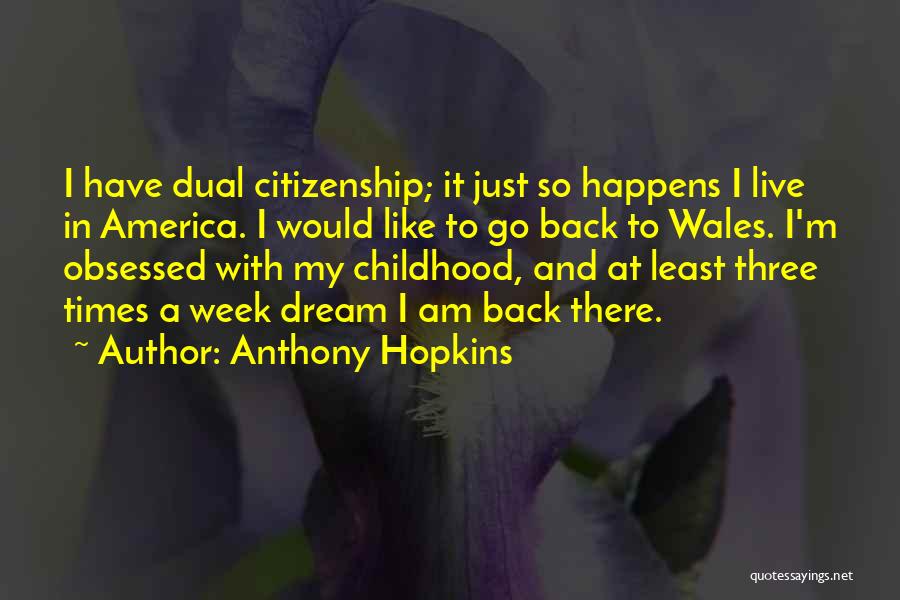 Citizenship Quotes By Anthony Hopkins