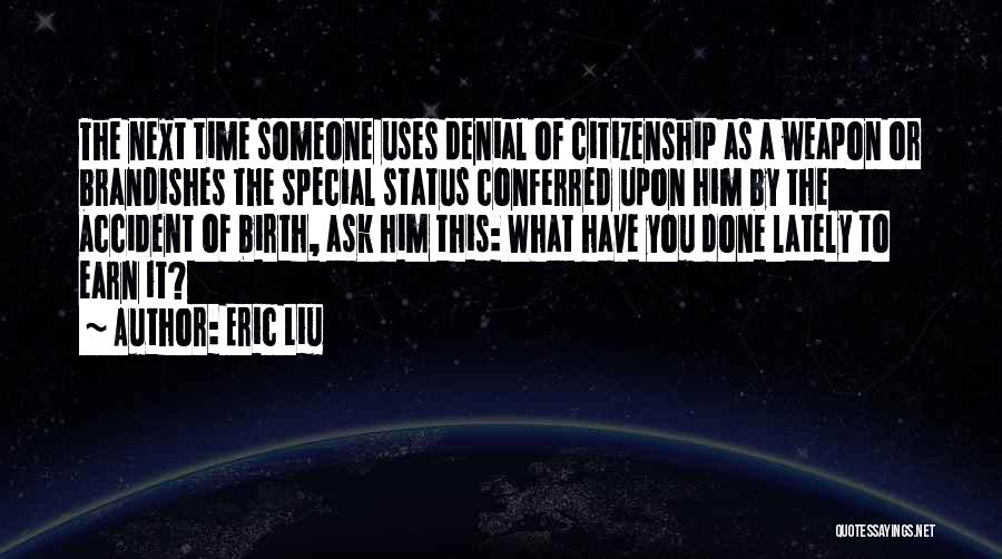 Citizenship Quotes By Eric Liu