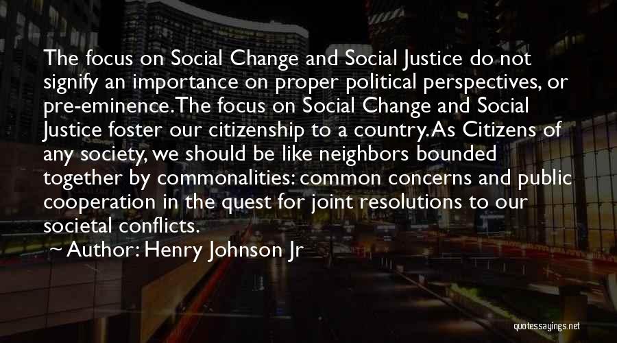 Citizenship Quotes By Henry Johnson Jr