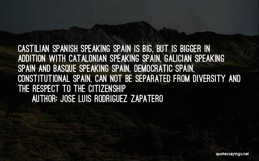 Citizenship Quotes By Jose Luis Rodriguez Zapatero