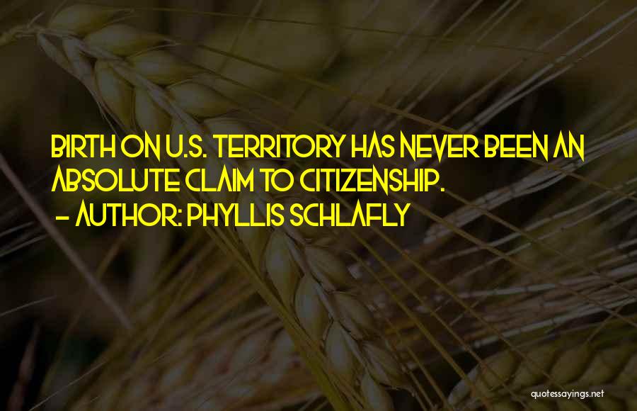Citizenship Quotes By Phyllis Schlafly