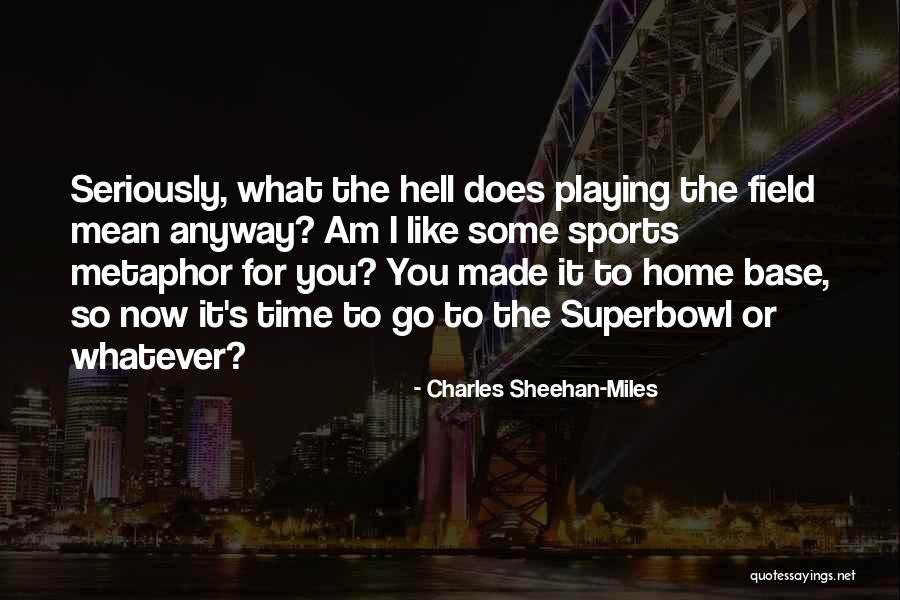 Citlalli Medina Quotes By Charles Sheehan-Miles Citlalli Medina Quotes By Charles Sheehan-Miles