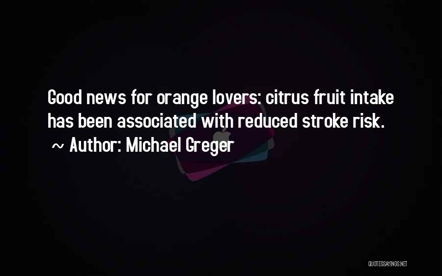 Citrus Fruit Quotes By Michael Greger