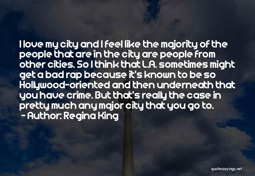 City And Love Quotes By Regina King City And Love Quotes By Regina King