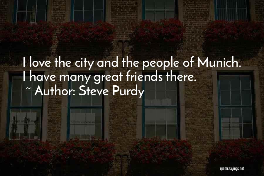 City And Love Quotes By Steve Purdy City And Love Quotes By Steve Purdy