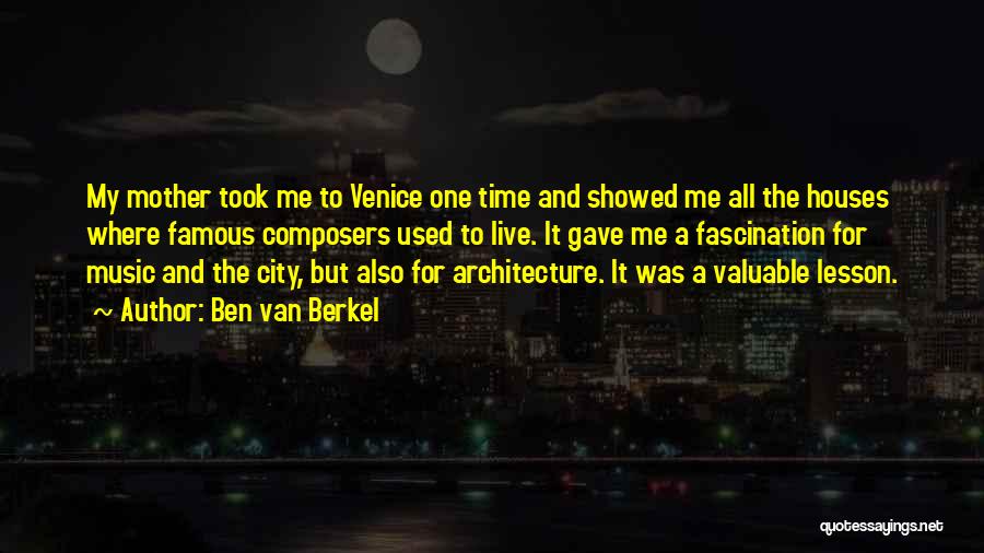 City Architecture Quotes By Ben Van Berkel