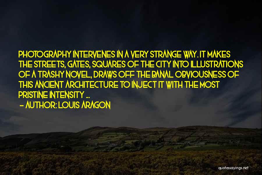 City Architecture Quotes By Louis Aragon