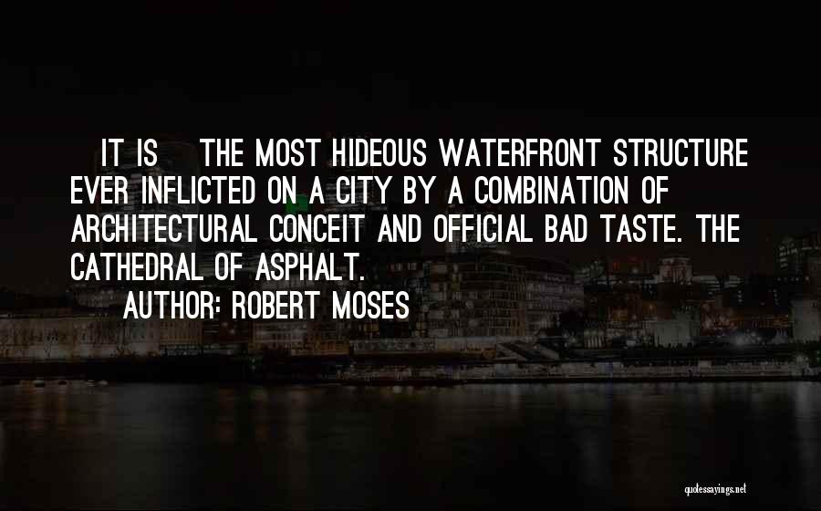 City Architecture Quotes By Robert Moses