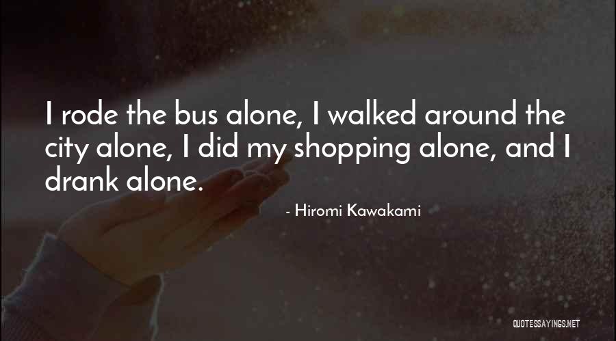 City Bus Quotes By Hiromi Kawakami City Bus Quotes By Hiromi Kawakami