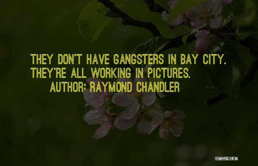 City By The Bay Quotes By Raymond Chandler