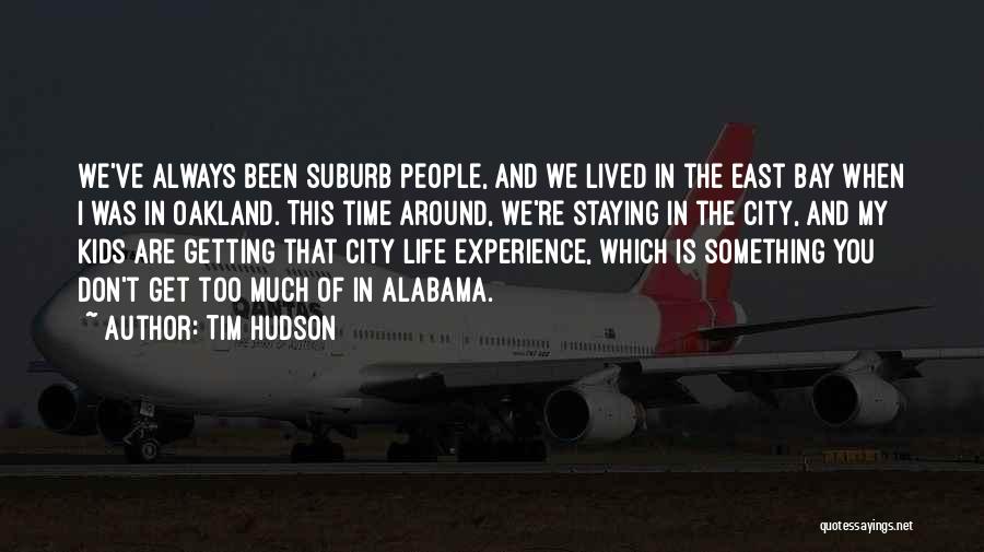 City By The Bay Quotes By Tim Hudson