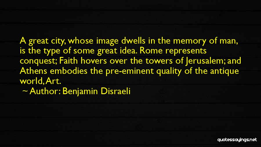 City For Conquest Quotes By Benjamin Disraeli