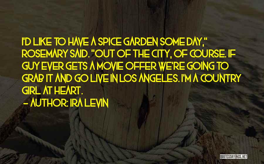 City Girl Gone Country Quotes By Ira Levin