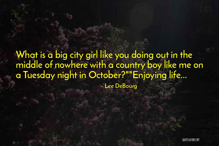 City Girl In The Country Quotes By Lee DeBourg