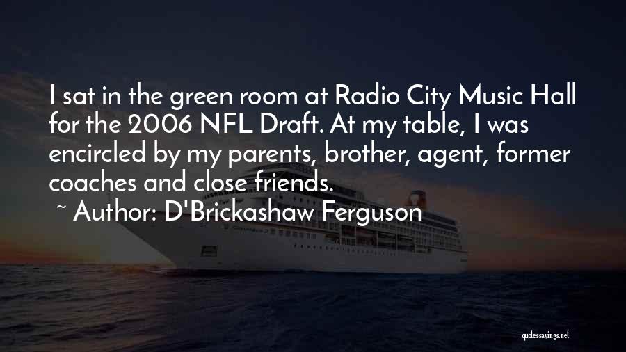 City Hall Quotes By D'Brickashaw Ferguson