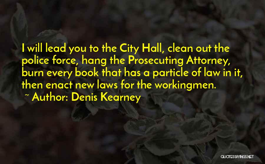 City Hall Quotes By Denis Kearney