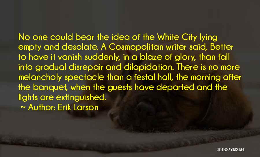 City Hall Quotes By Erik Larson