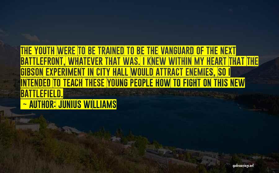 City Hall Quotes By Junius Williams