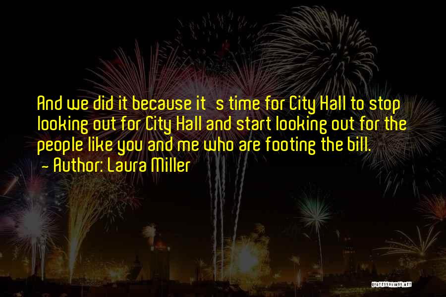 City Hall Quotes By Laura Miller